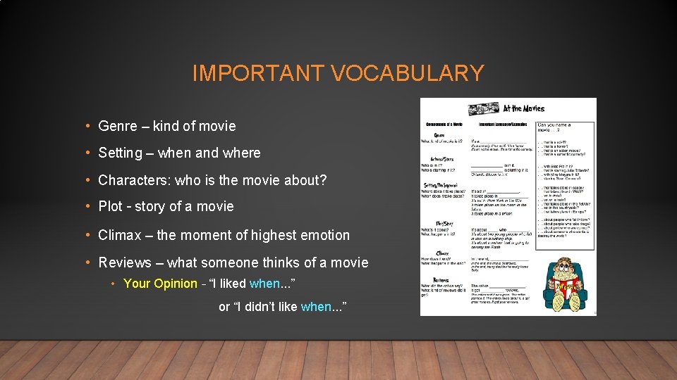 IMPORTANT VOCABULARY • Genre – kind of movie • Setting – when and where