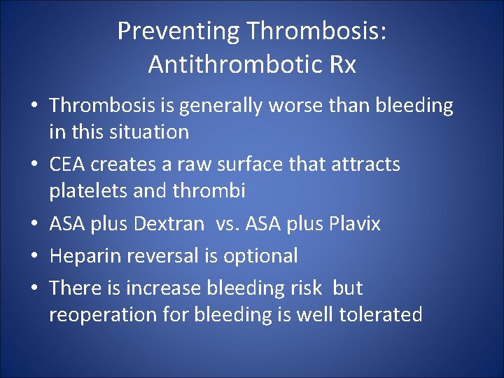 Preventing Thrombosis: Antithrombotic Rx • Thrombosis is generally worse than bleeding in this situation