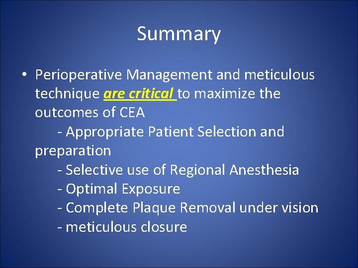 Summary • Perioperative Management and meticulous technique are critical to maximize the outcomes of