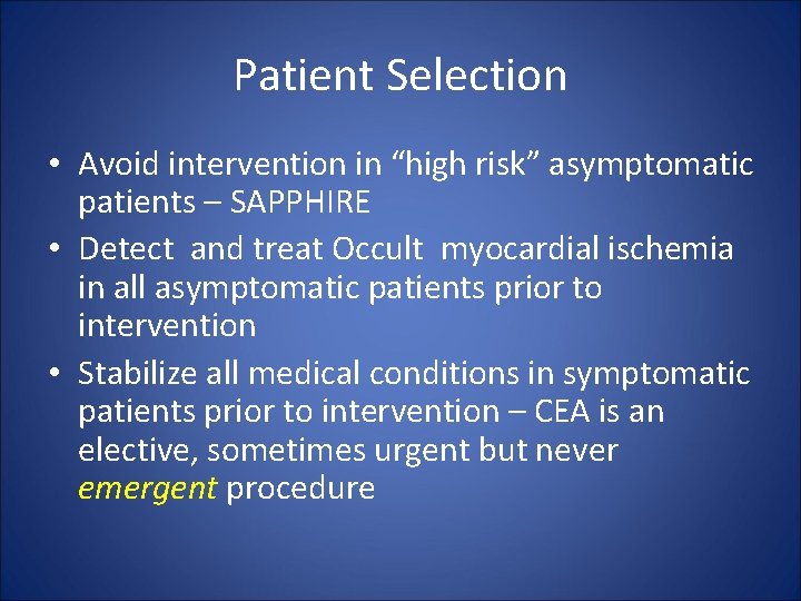 Patient Selection • Avoid intervention in “high risk” asymptomatic patients – SAPPHIRE • Detect
