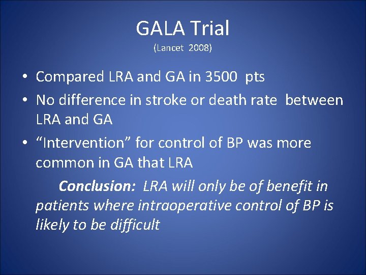 GALA Trial (Lancet 2008) • Compared LRA and GA in 3500 pts • No