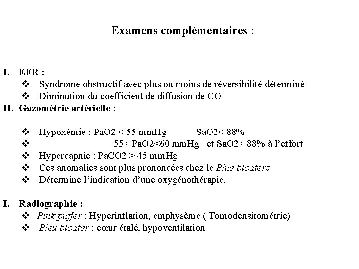 Examens complémentaires : I. EFR : v Syndrome obstructif avec plus ou moins de