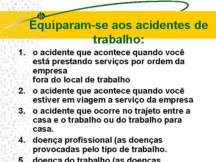 Equiparam-se aos acidentes de trabalho: 1. o acidente que acontece quando você está prestando