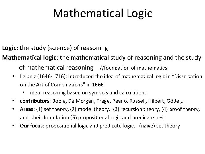 Mathematical Logic: the study (science) of reasoning Mathematical logic: the mathematical study of reasoning Mathematical Logic: the study (science) of reasoning Mathematical logic: the mathematical study of reasoning