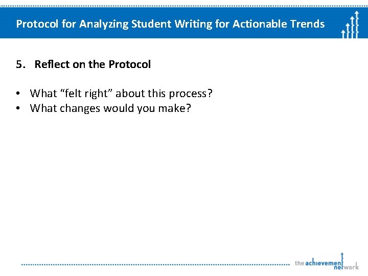 Protocol for Analyzing Student Writing for Actionable Trends 5. Reflect on the Protocol •