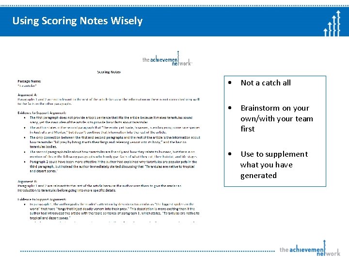 Using Scoring Notes Wisely • Not a catch all • Brainstorm on your own/with
