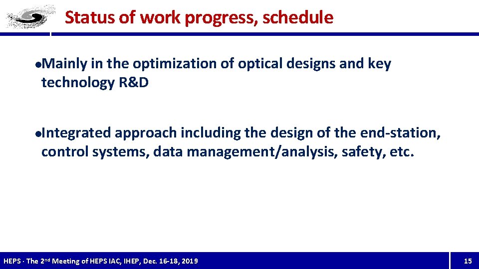 Status of work progress, schedule Mainly in the optimization of optical designs and key