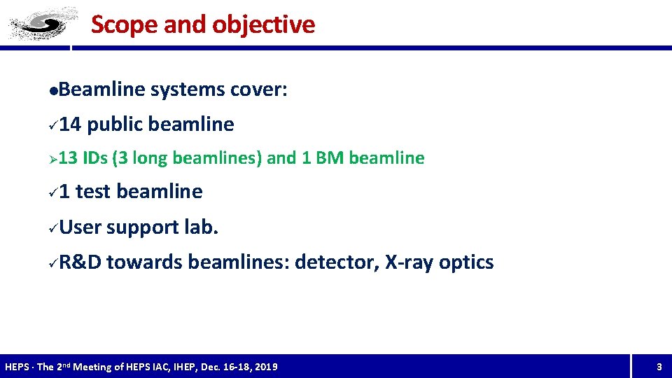 Scope and objective l Beamline systems cover: ü Ø 14 public beamline 13 IDs