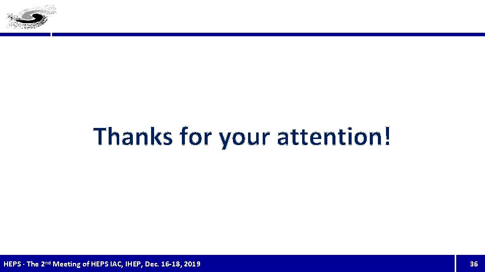 Thanks for your attention! HEPS · The 2 nd Meeting of HEPS IAC, IHEP,