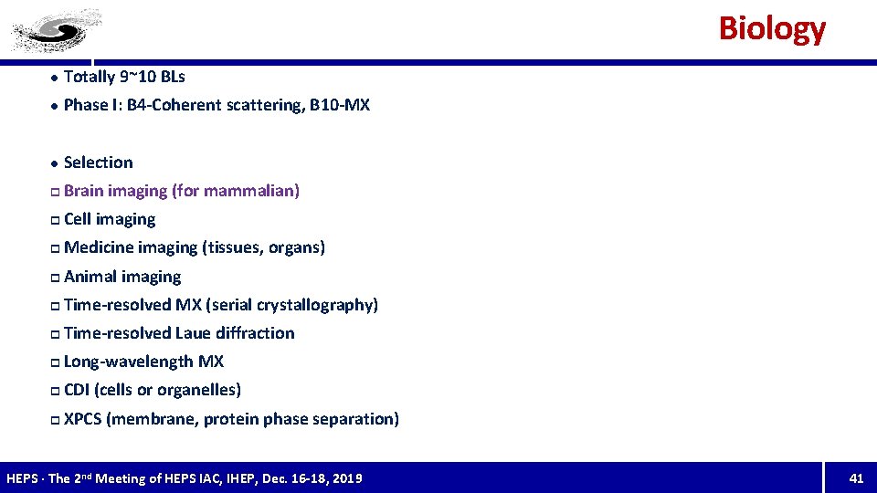 Biology l Totally 9~10 BLs l Phase I: B 4 -Coherent scattering, B 10