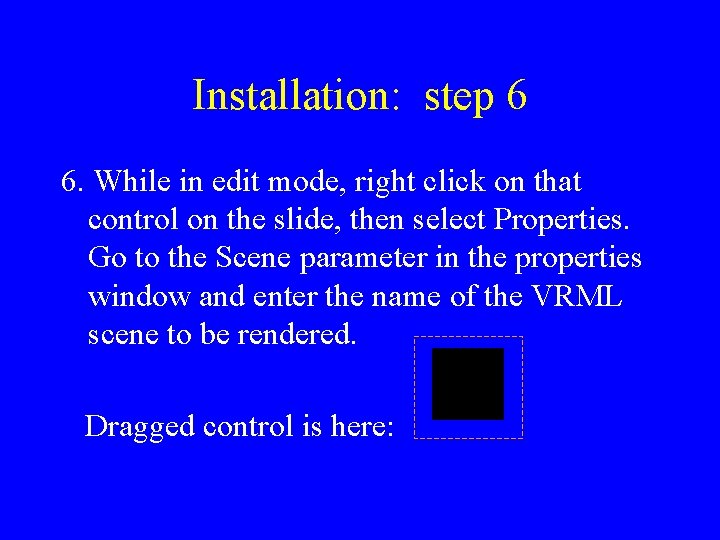 Installation: step 6 6. While in edit mode, right click on that control on