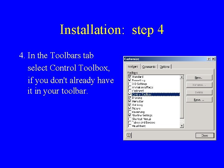 Installation: step 4 4. In the Toolbars tab select Control Toolbox, if you don't