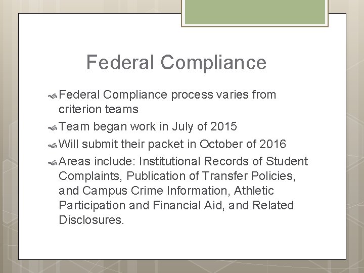 Federal Compliance process varies from criterion teams Team began work in July of 2015