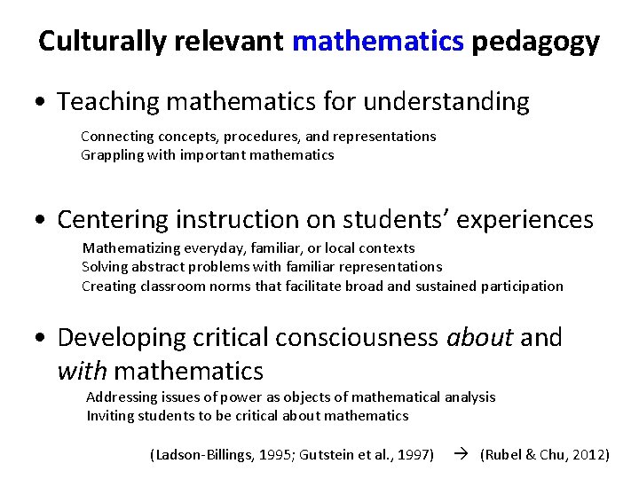 Culturally relevant mathematics pedagogy • Teaching mathematics for understanding Connecting concepts, procedures, and representations