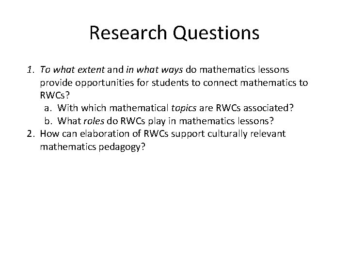 Research Questions 1. To what extent and in what ways do mathematics lessons provide