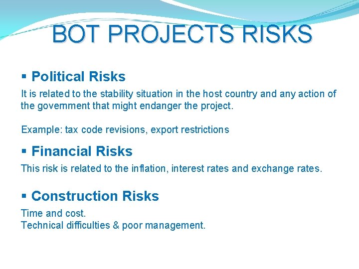 BOT PROJECTS RISKS § Political Risks It is related to the stability situation in