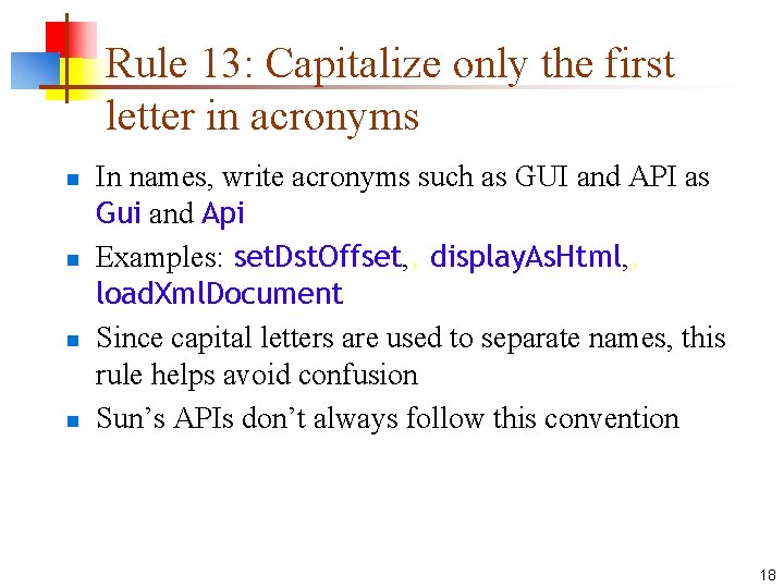 Rule 13: Capitalize only the first letter in acronyms n n In names, write