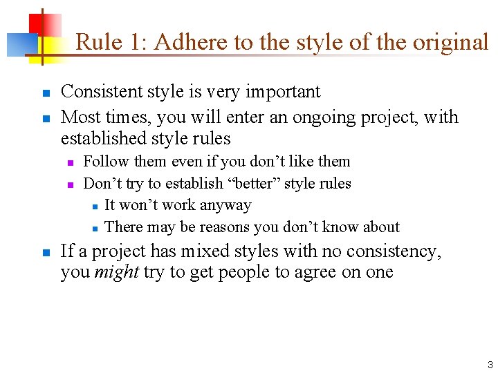 Rule 1: Adhere to the style of the original n n Consistent style is