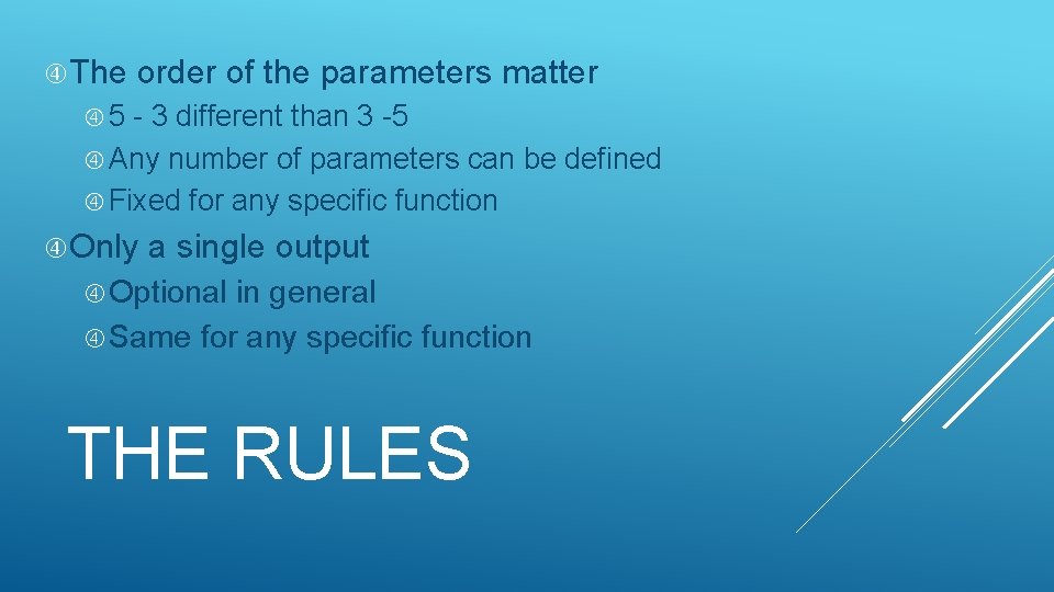 The order of the parameters matter 5 - 3 different than 3 -5 The order of the parameters matter 5 - 3 different than 3 -5