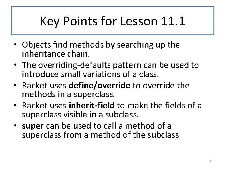 Key Points for Lesson 11. 1 • Objects find methods by searching up the