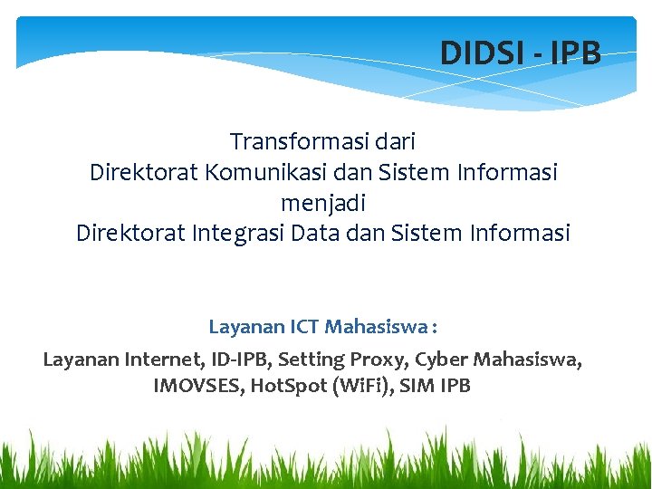 DIDSI - IPB Transformasi dari Direktorat Komunikasi dan Sistem Informasi menjadi Direktorat Integrasi Data