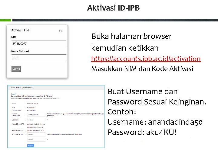 Aktivasi ID-IPB Buka halaman browser kemudian ketikkan https: //accounts. ipb. ac. id/activation Masukkan NIM