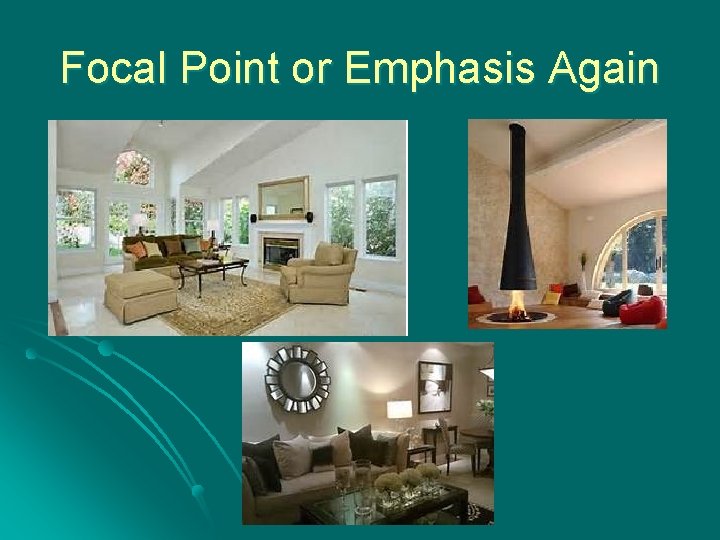 Focal Point or Emphasis Again 