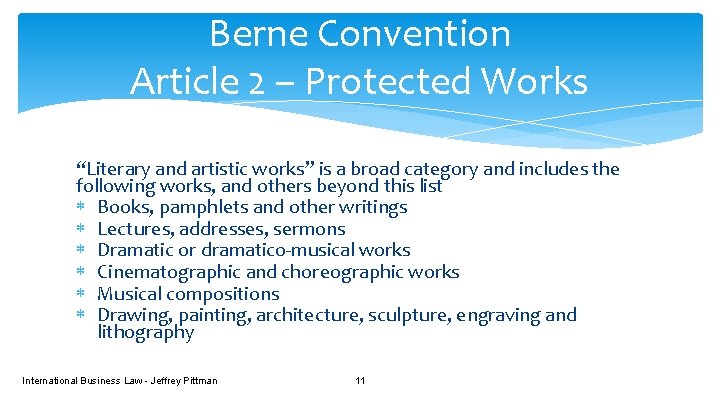 Berne Convention Article 2 – Protected Works “Literary and artistic works” is a broad