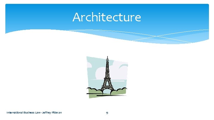 Architecture International Business Law - Jeffrey Pittman 13 