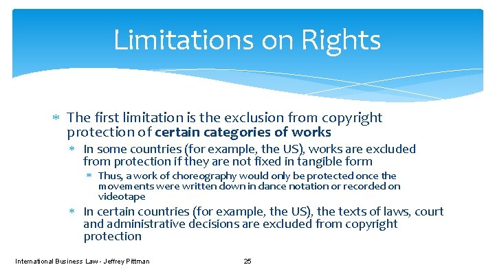 Limitations on Rights The first limitation is the exclusion from copyright protection of certain