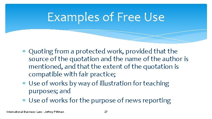 Examples of Free Use Quoting from a protected work, provided that the source of