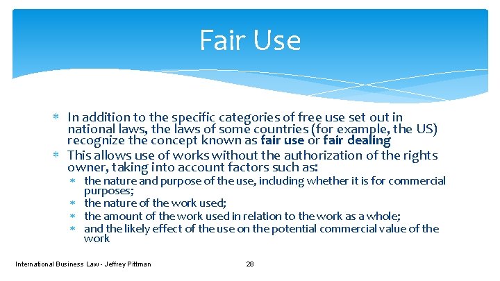Fair Use In addition to the specific categories of free use set out in