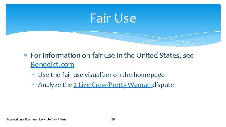 Fair Use For information on fair use in the United States, see Benedict. com