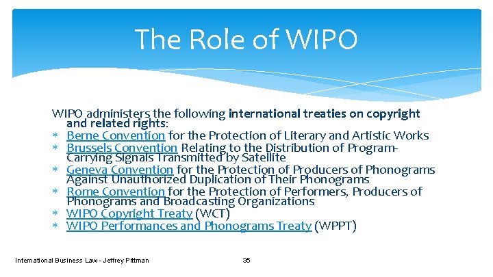 The Role of WIPO administers the following international treaties on copyright and related rights: