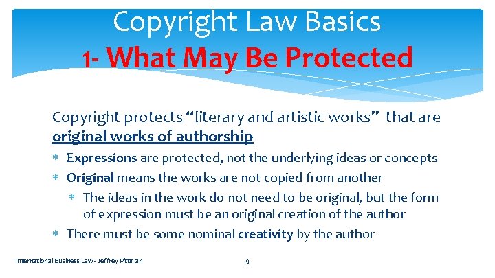 Copyright Law Basics 1 - What May Be Protected Copyright protects “literary and artistic