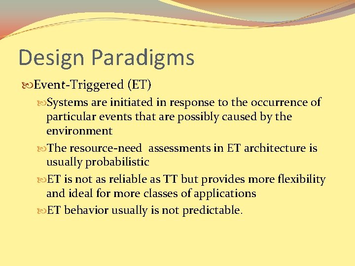 Design Paradigms Event-Triggered (ET) Systems are initiated in response to the occurrence of particular