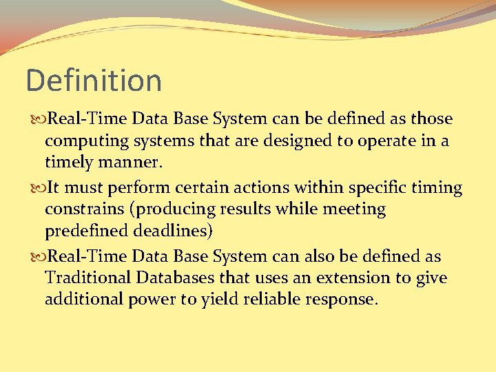 Definition Real-Time Data Base System can be defined as those computing systems that are