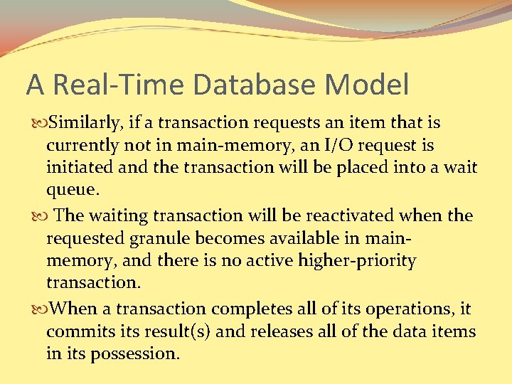 A Real-Time Database Model Similarly, if a transaction requests an item that is currently