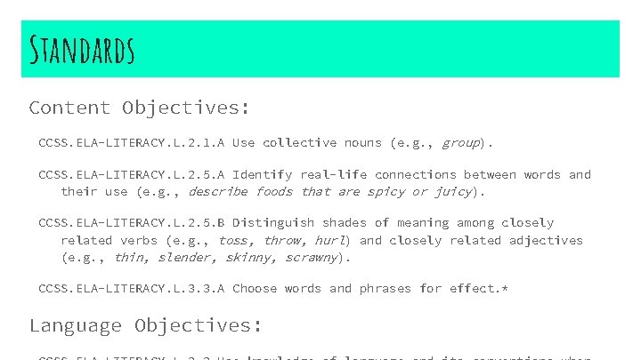 Standards Content Objectives: CCSS. ELA-LITERACY. L. 2. 1. A Use collective nouns (e. g.