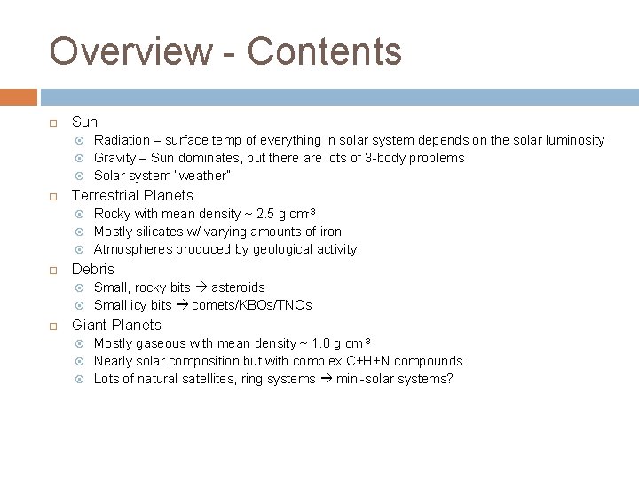 Overview - Contents Sun Terrestrial Planets Rocky with mean density ~ 2. 5 g