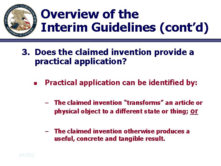 Overview of the Interim Guidelines (cont’d) 3. Does the claimed invention provide a practical