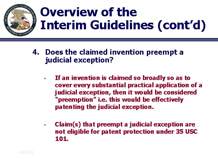 Overview of the Interim Guidelines (cont’d) 4. Does the claimed invention preempt a judicial