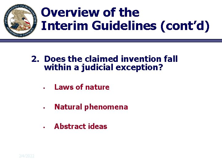 Overview of the Interim Guidelines (cont’d) 2. Does the claimed invention fall within a