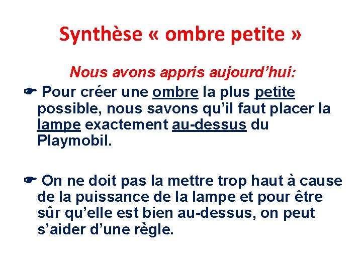 Synthèse « ombre petite » Nous avons appris aujourd’hui: Pour créer une ombre la