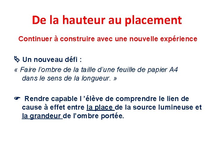 De la hauteur au placement Continuer à construire avec une nouvelle expérience Un nouveau