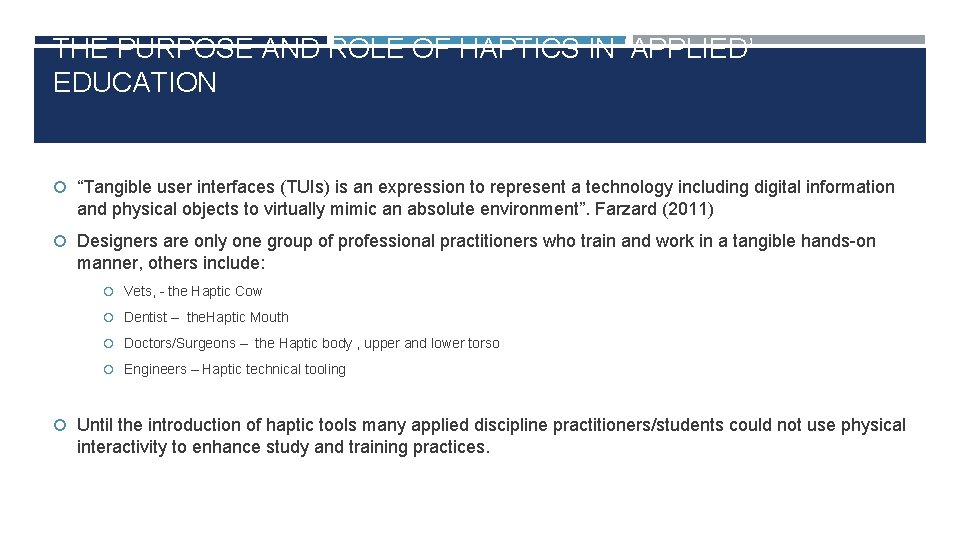 THE PURPOSE AND ROLE OF HAPTICS IN ‘APPLIED’ EDUCATION “Tangible user interfaces (TUIs) is