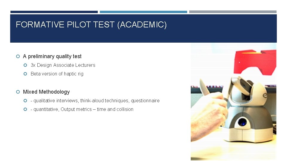 FORMATIVE PILOT TEST (ACADEMIC) A preliminary quality test 3 x Design Associate Lecturers Beta