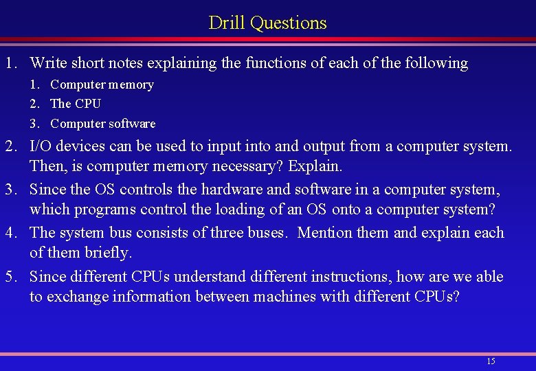Drill Questions 1. Write short notes explaining the functions of each of the following