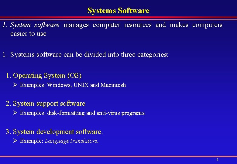 Systems Software 1. System software manages computer resources and makes computers easier to use