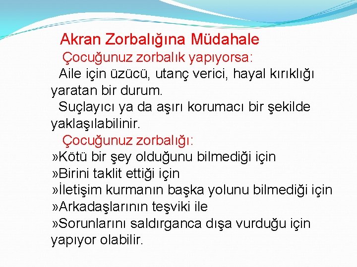 Akran Zorbalığına Müdahale Çocuğunuz zorbalık yapıyorsa: Aile için üzücü, utanç verici, hayal kırıklığı yaratan